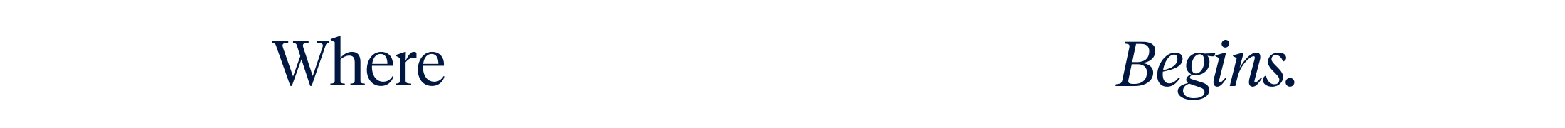 Where Bold Begins, Where LifeLong Learning Begins, Where A Healthier Community Begins, Where Our Next Chapter Begins